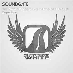 Download SoundGate - The World Inside Of Me / Winds Of Silence EP