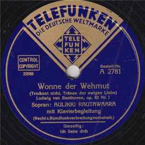 Download Aulikki Rautawaara - Wonne Der Wehmut / Ich Liebe Dich