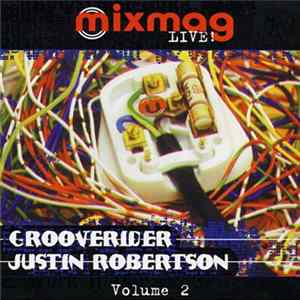 Download Grooverider / Justin Robertson - Mixmag Live! Volume 2