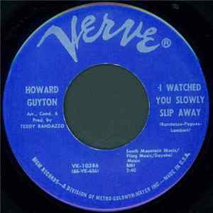 Download Howard Guyton - I Watched You Slowly Slip Away