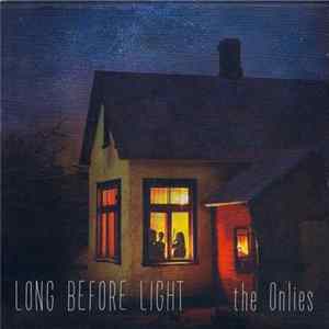 Download The Onlies - Long Before Light