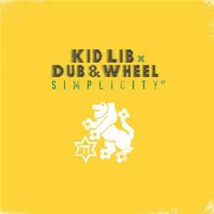 Download Kid Lib, Dub & Wheel - Simplicity EP