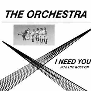 Download The Orchestra - I Need You / Life Goes On