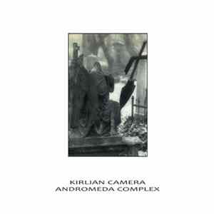 Download Kirlian Camera / Andromeda Complex - Split