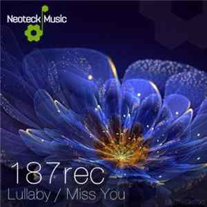 Download 187rec - Lullaby / Miss You