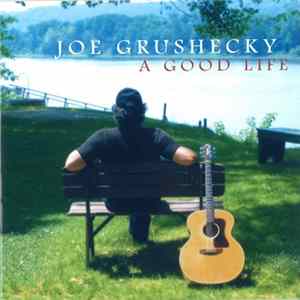 Download Joe Grushecky - A Good Life