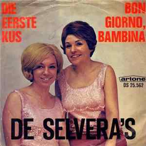 Download De Selvera's - Die Eerste Kus / Bon Giorno, Bambina