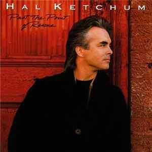 Download Hal Ketchum - Past The Point Of Rescue