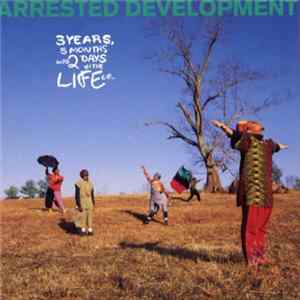 Download Arrested Development - 3 Years, 5 Months & 2 Days In The Life Of...