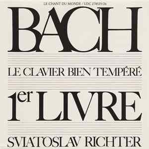 Download Johann Sebastian Bach, Sviatoslav Richter - Le Clavier Bien Tempéré 1er Livre - Bwv 846 à 869