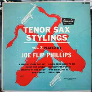 Download Joe Flip Phillips And His Fliptet - Tenor Sax Stylings, Vol. 3