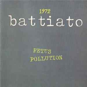 Download Franco Battiato - 1972 Fetus / Pollution