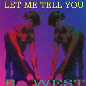 Download B-West - Let Me Tell You
