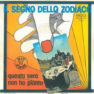 Download Il Segno Dello Zodiaco - Questa Sera Non Ho Pianto / Noi Di Più