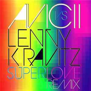 Download Avicii vs. Lenny Kravitz - Superlove (Remix)
