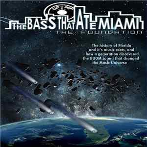 Download Various - The Bass That Ate Miami (The Foundation)