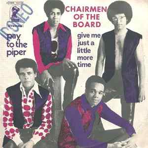 Download Chairmen Of The Board - Pay To The Piper / Give Me Just A Little More Time