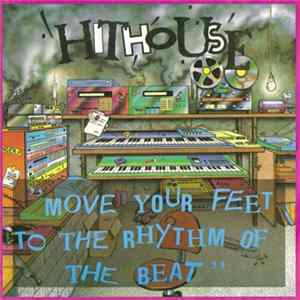 Download Hithouse - Move Your Feet To The Rhythm Of The Beat