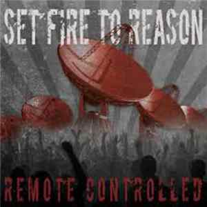 Download Set Fire To Reason - Remote Controlled
