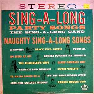 Download The Sing-A-Long Gang - Sing-A-Long Party Songs / Naughty Sing-A-Long Songs
