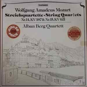 Download Wolfgang Amadeus Mozart, Alban Berg Quartett - Streichquartette · String Quartets Nr.14, KV 387 & Nr.15, KV 421