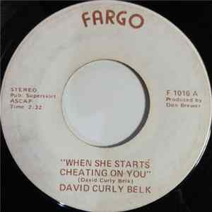 Download David Curly Belk - When She Starts Cheating On You / Slowly I'm Falling