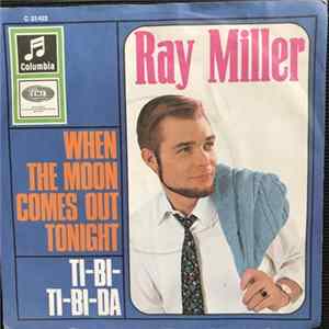 Download Ray Miller - When The Moon Comes Out Tonight
