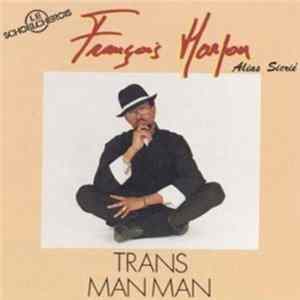 Download François Harpon - Trans Man Man