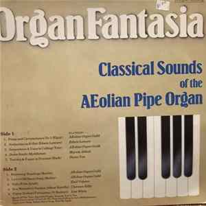 Download Aeolian Organ Guild, Edwin Henry Lemare, Marvin Abbott, Pietro Yon, Emil Velazco, Clarence Eddy, Lew White - Organ Fantasia: Classical Sounds Of The Aeolian Pipe Organ