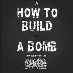 Download Various - How To Build A Bomb - Part 1