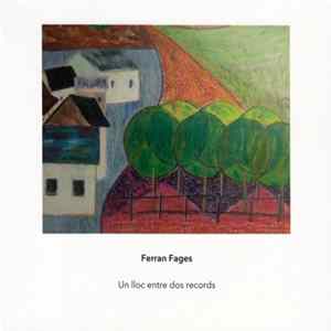 Download Ferran Fages - Un Lloc Entre Dos Records