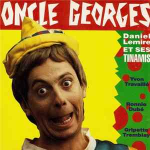 Download Oncle Georges - Daniel Lemire Et Ses Tinamis