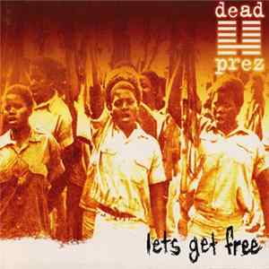 Download Dead Prez - Let's Get Free