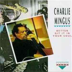 Download Charlie Mingus - Better Git It In Your Soul