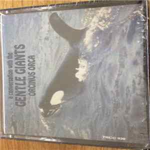 Download Orcinus Orca, Jonas Kvarnström, Stefan Schramm - A Conversation With The Gentle Giants