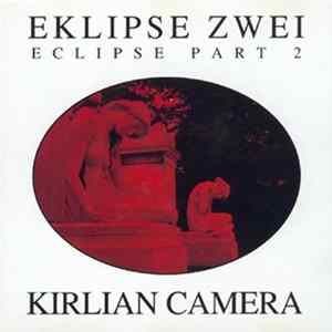 Download Kirlian Camera - Eklipse Zwei
