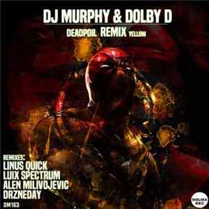 Download DJ Murphy & Dolby D - Deadpoil Remix