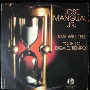 Download José Mangual Jr. - "Time Will Tell" "Que Lo Diga El Tiempo..."