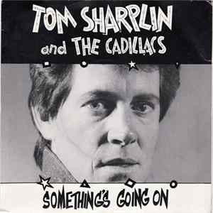 Download Tom Sharplin And The Cadillacs - Something's Going On
