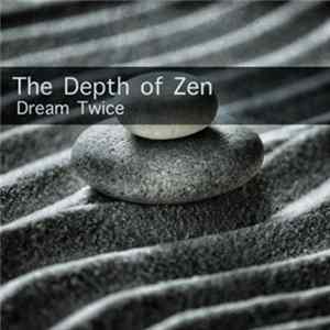 Download Dream Twice - The Depth Of Zen