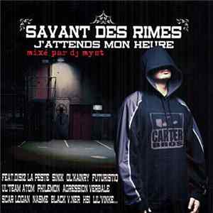 Download Savant Des Rimes - J'Attends Mon Heure
