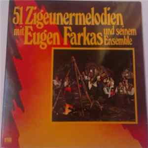 Download Eugen Farkas Und Seinem Ensemble - 51 Zigeunermelodien Mit Eugen Farkas Und Seinem Ensemble
