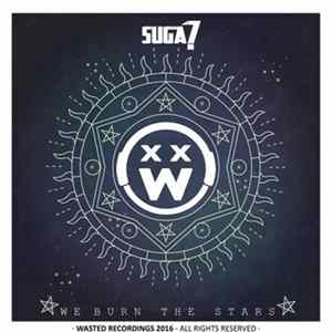 Download Suga7 - We Burn The Stars