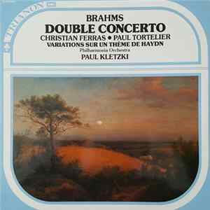 Download Johannes Brahms, Christian Ferras, Paul Tortelier, Paul Kletzki, Philharmonia Orchestra - Double Concerto / Variations Sur Un Thème de Haydn