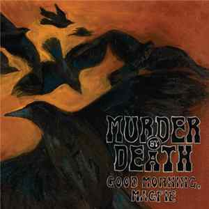 Download Murder By Death - Good Morning, Magpie