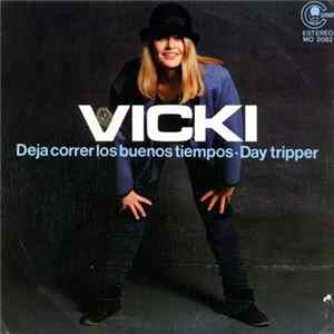 Download Vicki - Deja Correr Los Buenos Tiempos / Day Tripper