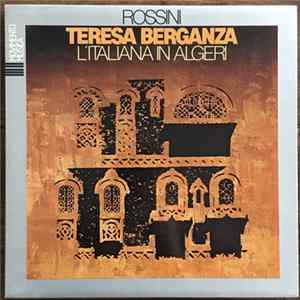 Download Gioacchino Rossini, Teresa Berganza - L'Italiana In Algeri