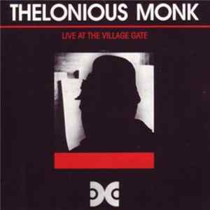 Download Thelonious Monk - Live! At The Village Gate