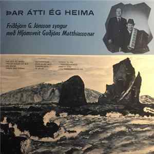 Download Friðbjörn G. Jónsson Með Hljómsveit Guðjóns Matthíassonar - Þar Átti Ég Heima