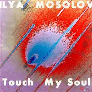 Download Ilya Mosolov - Touch My Soul